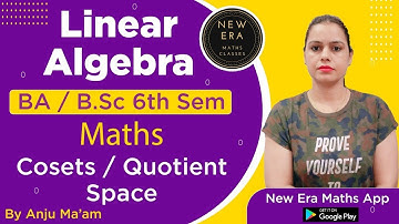 Cosets | Quotient Space | Linear Algebra BA/BSc 3rd Year Maths | New Era Maths Classes