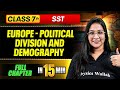 Europe Political Division and Demography | ICSE Class 7 SST Chapter 12 | Full Chapter In 15 Minutes🎯