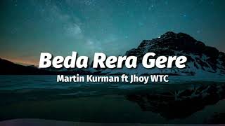 Martin Kurman ft Jhoy WTC - Beda Rera Gere ( lirik )