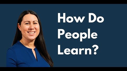 How Do People Learn?!? Intro to Instructional Design Part 3 of 6