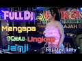 LIVE FULL DJ OT WIKA MENGAPA DULU KAU UNGKAP JANJI FDJ DEVI KITTY
