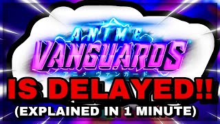 Anime Vanguards Is DELAYED *1 Minute Explanation* | Anime Vanguards