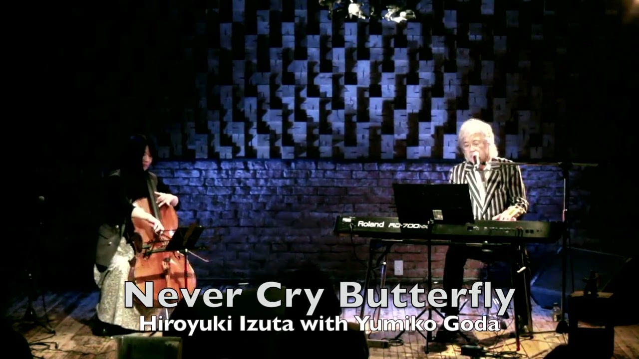 Never Cry Butterfly (live) ' Hiroyuki Izuta with Yumiko Goda