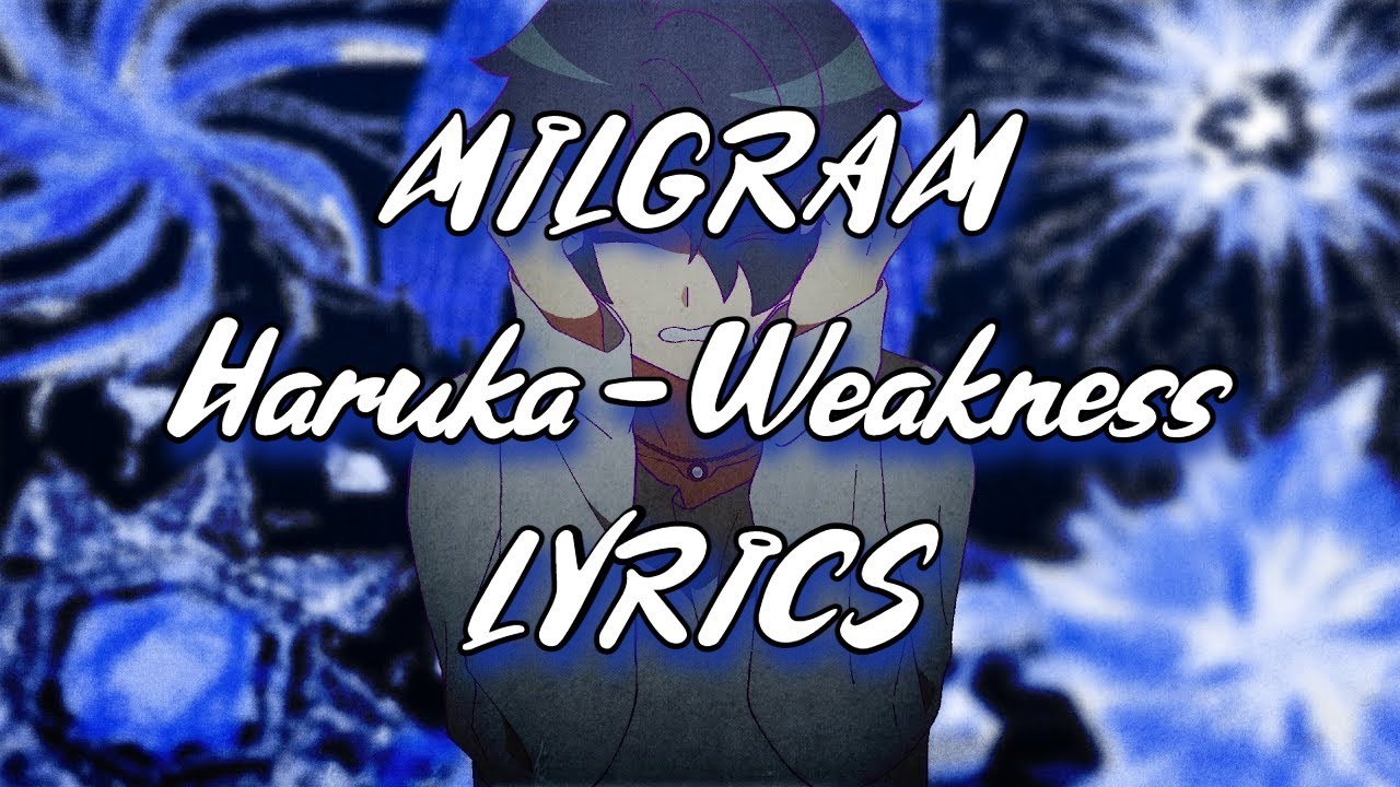【LYRICS】MILGRAM | Haruka - Weakness | ミルグラム | ハルカ - 弱肉共食