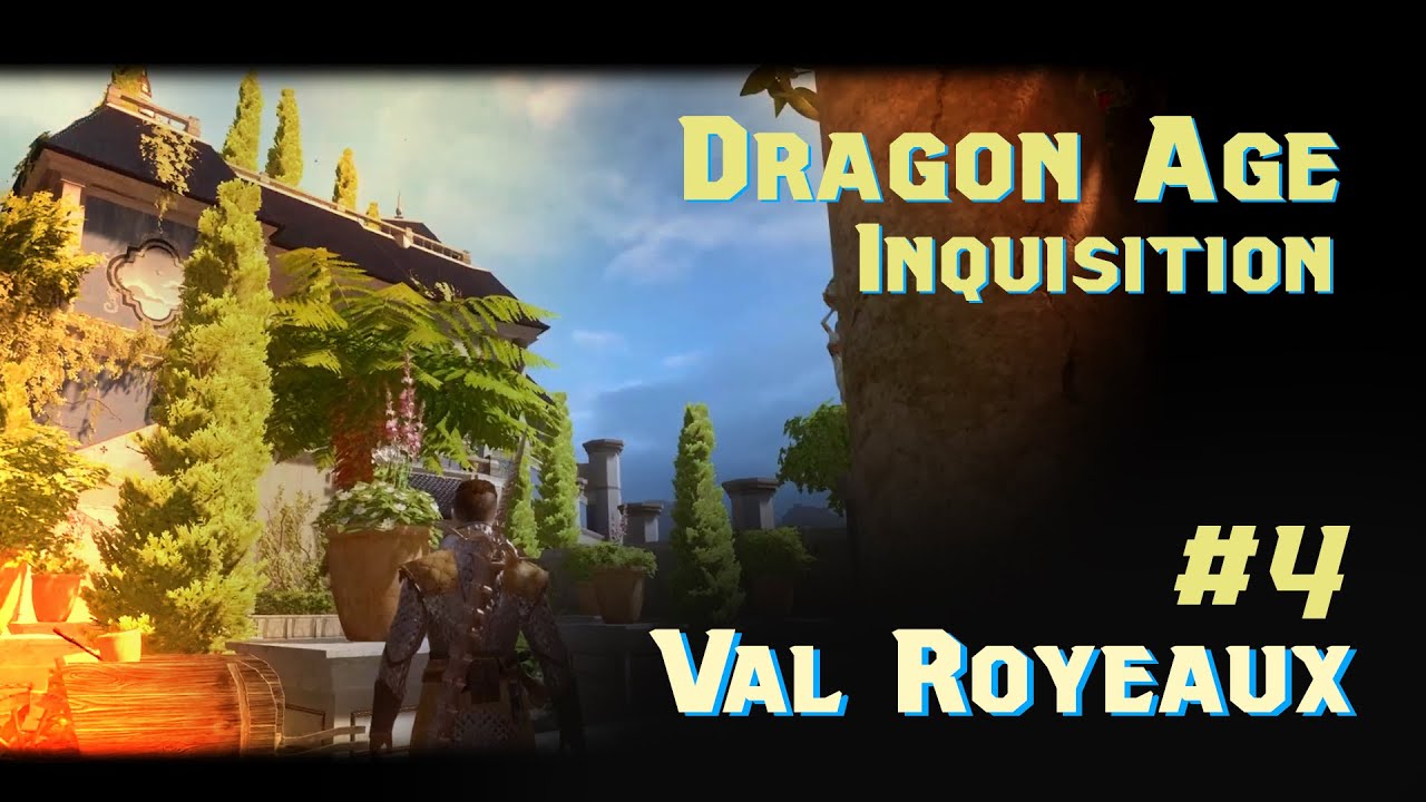 Dragon Age Inquisition Gameplay [No Commentary] - #4 Val Royeaux
