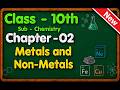 Metals and Non-Metals | Class 10 Chemistry Chapter 02 | Full Chapter Explanation | CBSE & Board Exam