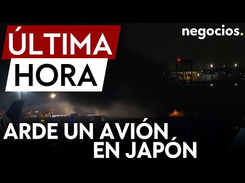&Uacute;LTIMA HORA | Evacuan un avi&oacute;n en llamas en Jap&oacute;n en el aeropuerto de Haneda, Tokyo