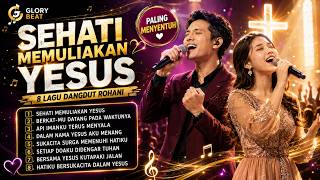 Sehati Memuliakan Yesus - Kumpulan Lagu Dangdut Rohani Terviral - Glory Beat Studio