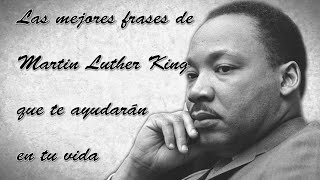 Las mejores frases de Martin Luther King que te ayudarán en tu vida