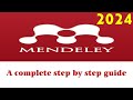 Mendeley 2024 Complete Tutorial | The Best Reference Manager