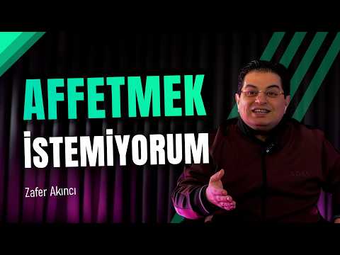Affetmek İstemiyorum!
