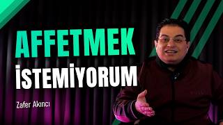 Affetmek İstemiyorum