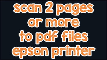 scan 2 pages or more to pdf file epson l210