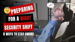 8 Ways To Prepare For A Night Shift As A Security Guard 😴