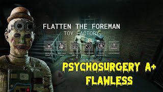 Flatten the Foreman | Psychosurgery A+ | Flawless | The Outlast Trials