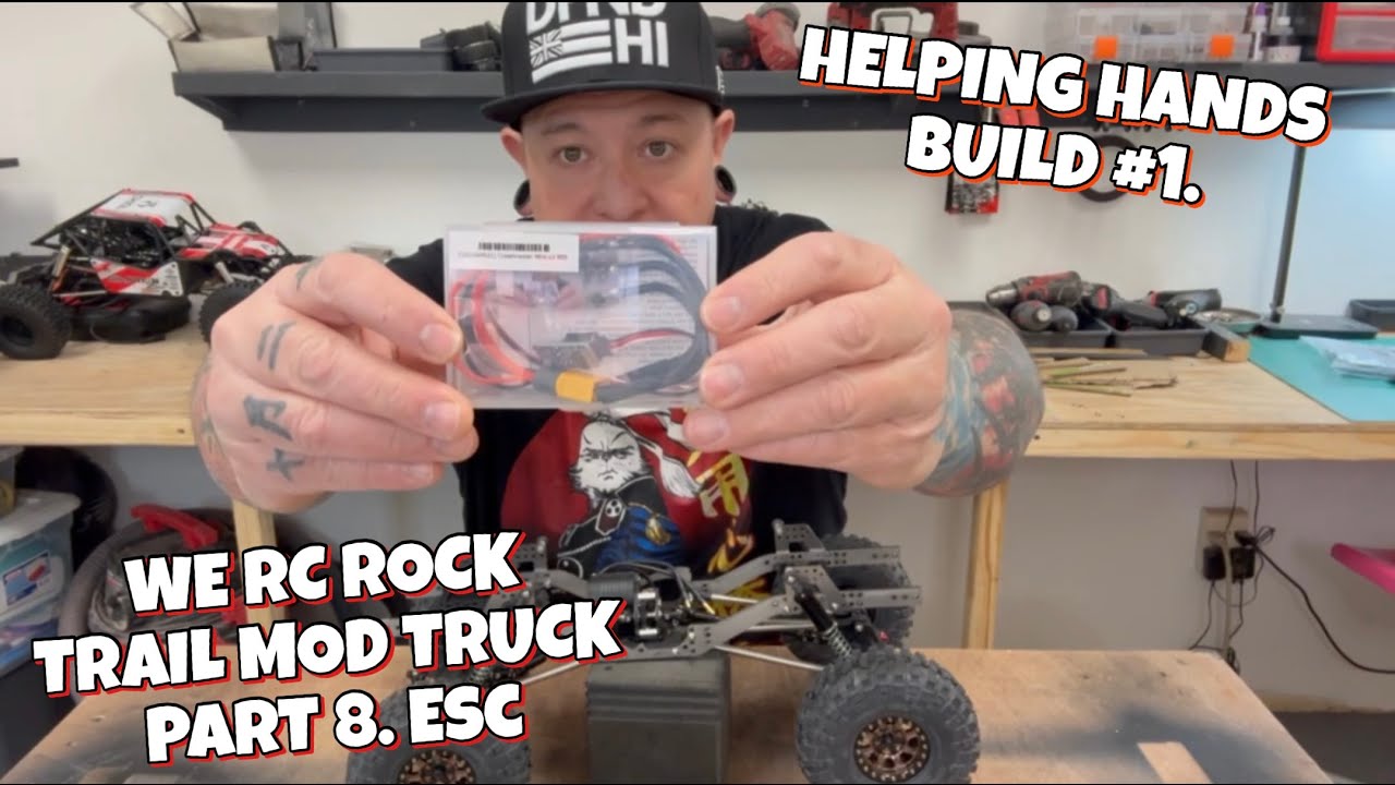 Helping Hands Build #1. WE RC ROCK Trail Mod Truck. Part 8. ESC