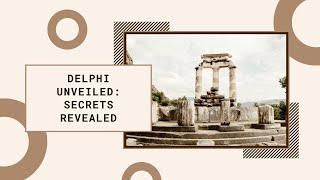 Delphi Unveiled: Secrets of Apollo's Sacred Sanctuary