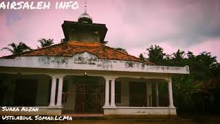 Suara Adzan ustadz abdul somad.lc.ma kecamatan airsaleh