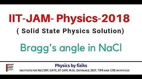 IIT JAM PHYSICS 2018 Solution Solid State Physics, Devices and Electronics-Bragg