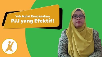 Yuk Mulai Rencanakan PJJ yang Efektif!