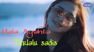 Mala - Agata Terlalu Sadis Terbaru 2020