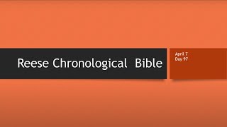 Day 97 or April 7th - Dramatized Chronological Daily Bible Reading