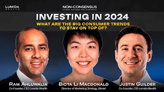What are the Big Consumer Trends to Stay on Top Of? : Non-Consensus Investing in 2024