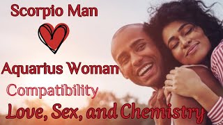 Scorpio Man and Aquarius Woman Compatibility: Love, Sex, and Chemistry
