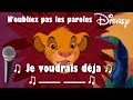 N'oubliez pas les paroles DISNEY 2 ! (Terminer les paroles)