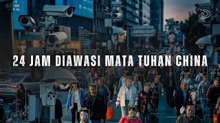 MATA TUHAN CHINA: Rakyat Diawasi 24 Jam oleh CCTV & AI
