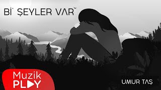 Video thumbnail of "Umur Taş - Bi' Şeyler Var (Official Lyric Video)"