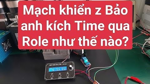 Khiển Z hàn cell Bảo anh kích Time qua Role trung gian như thế nào?