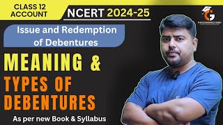 Meaning and Types of Debenture l Issue and Redemption of Debenture l NCERT Class 12th