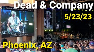 Dead &amp; Company &quot;Feel Like a Stranger&quot; 5/23/23 Phoenix, Arizona