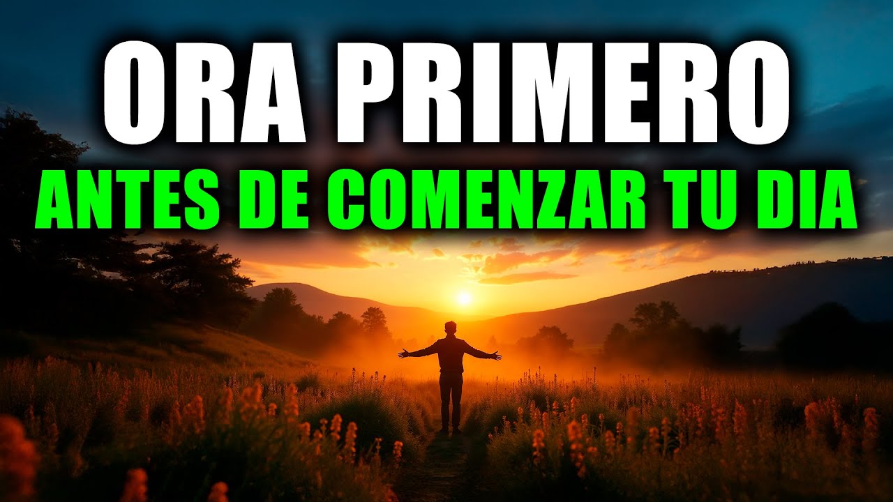 ORACIÓN DE LA MAÑANA – Agradece con fe y verás a Dios abrir lo imposible