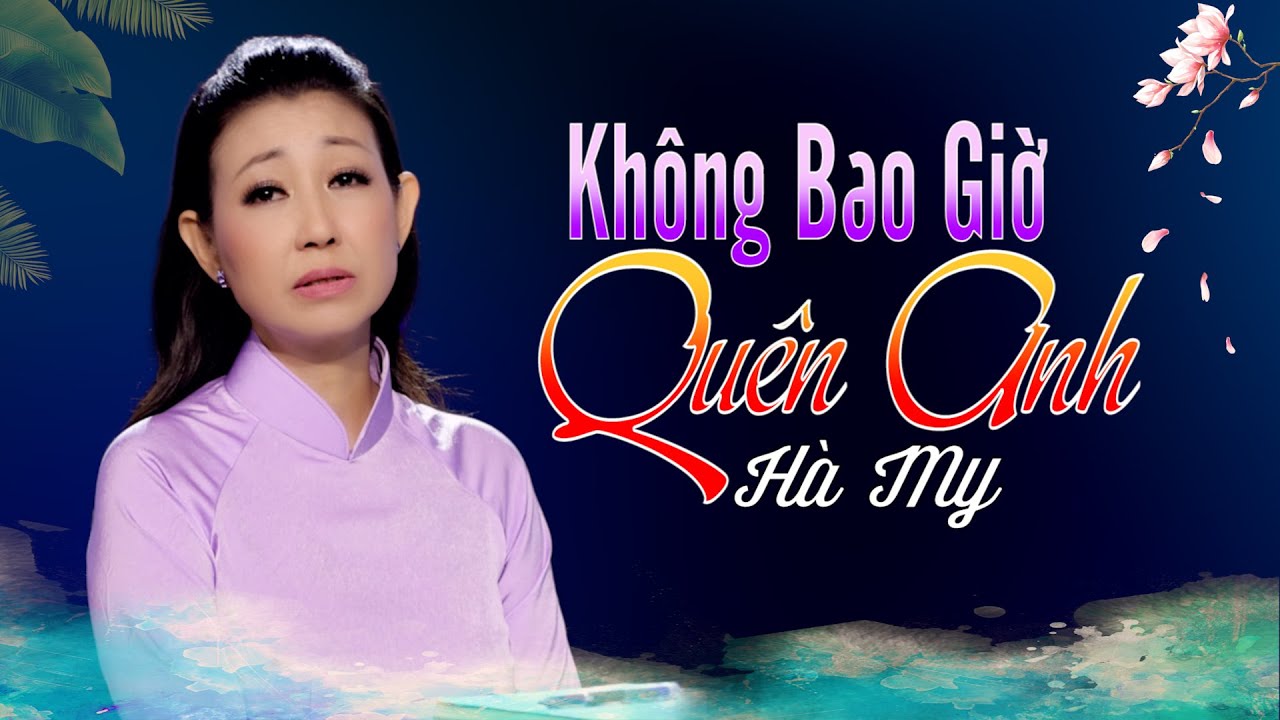 Tuyệt phẩm Bolero - Không Bao Giờ Quên Anh || HÀ MY || Nhạc Xưa Để Đời.