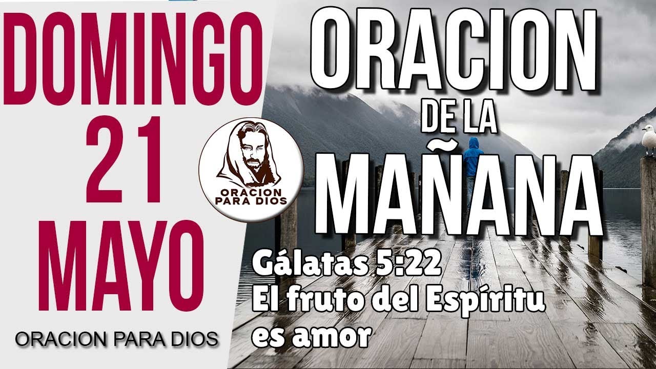 ORACION DE LA MAÑANA de hoy Domingo 21 de Mayo del 2023. - YouTube