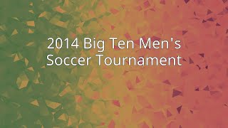2014 Big Ten Men s Soccer Tournament