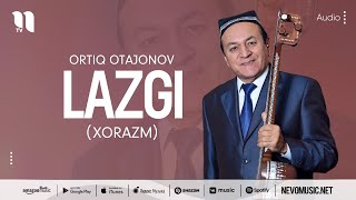 Ortiq Otajonov - Lazgi (Xorazm) (music version)