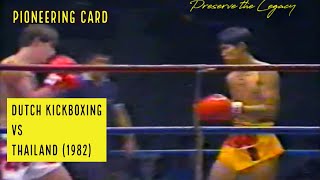 Dutch Kickboxing vs Muay Thai in Thailand (1983) - 4 Fight Pioneering Card