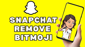 How to Remove Bitmoji From Snapchat 2025?