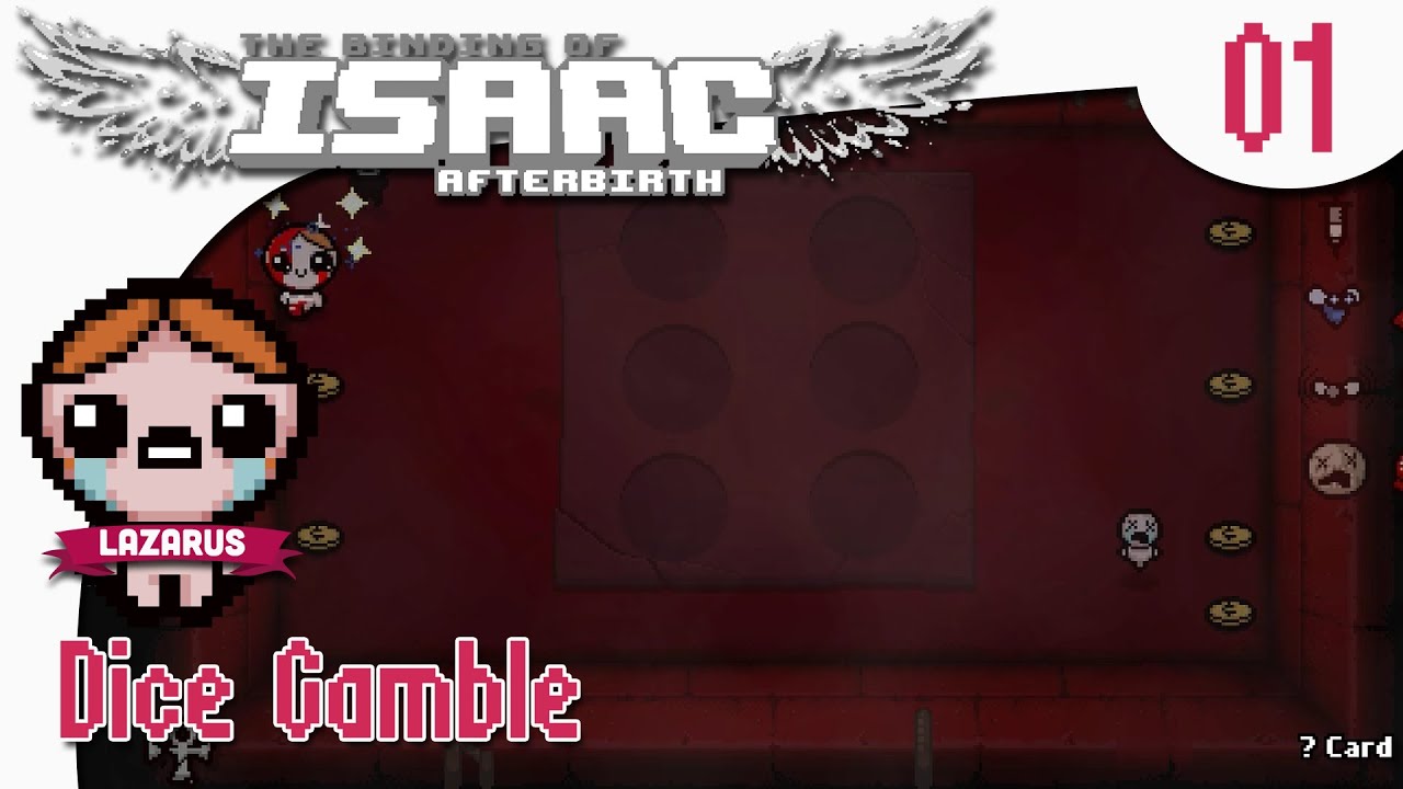 The Binding of Isaac Afterbirth Dice Gamble Ep 01 [Lazarus][Daily