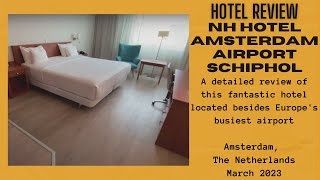 Review: NH Hotel Amsterdam Airport Schiphol, The Netherlands - March 2023 Review: NH Hotel Amsterdam Airport Schiphol, The Netherlands - March 2023