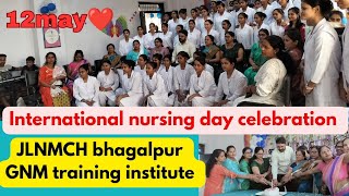 international nursing day celebration 2024 in GNM training institute JLNMCH bhagalpur #nursing