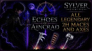 Echoes of Aincrad - All Legendary 2H Maces and Axes