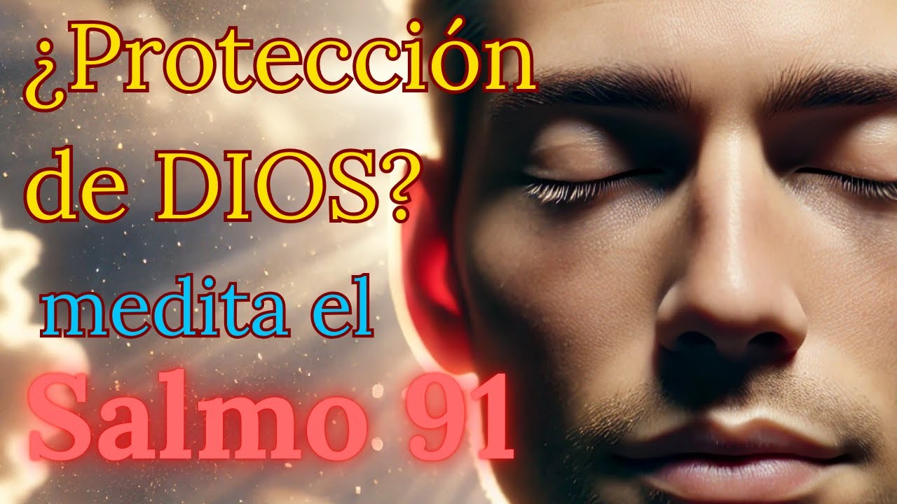 🛡️Protección Divina: Medita el Salmo 91 y Encuentra Paz y Refugio en ...