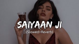 Saiyaan Ji (Slowed Reverb) | Yo Yo Honey Singh [Bass Boosted] - Bazel Awan