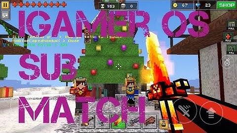 Pixel Gun 3D IGamer OS Sub Match