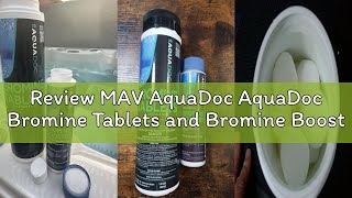 Review MAV AquaDoc AquaDoc Bromine Tablets and Bromine Booster for Spa Hot Tub - Includes 1.5lb Spa