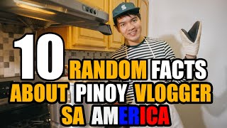 10 Random Fact About Pinoy Vlogger Sa America I Pinoy Vlogger Sa America